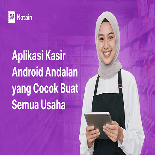 Aplikasi Kasir Android Andalan yang Cocok Buat Semua usaha
