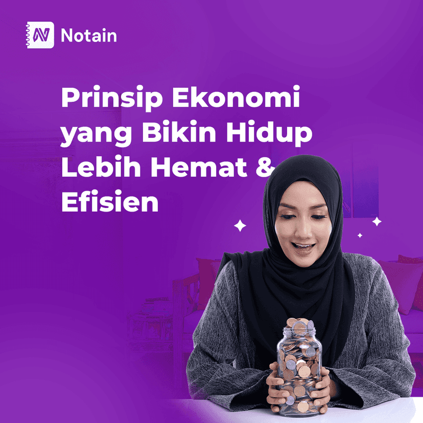 Prinsip Ekonomi yang Bikin Hidup Lebih Hemat dan Efisien
